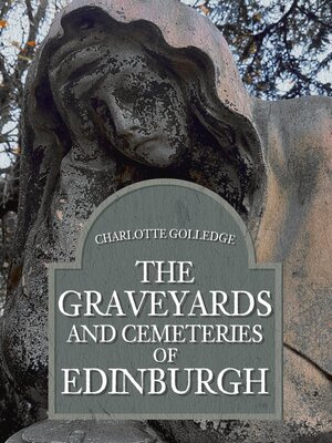 cover image of The Graveyards and Cemeteries of Edinburgh